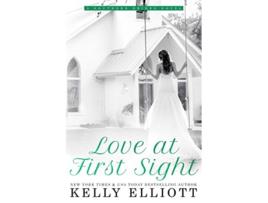 Livro Love at First Sight Southern Bride Book 1 de Kelly Elliott (Inglês)