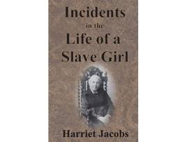 Livro Incidents in the Life of a Slave Girl de Harriet Jacobs (Inglês - Capa Dura)