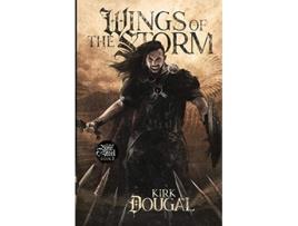 Livro Wings of the Storm A Tale of Bone and Steel Three de Kirk Dougal (Inglês)