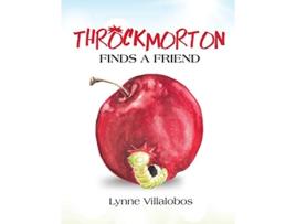 Livro Throckmorton Finds A Friend de Lynne Villalobos (Inglês)