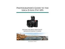 Livro Photographers Guide to the Leica DLux Typ 109 de Alexander S White (Inglês)