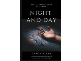 Livro Night and Day a Dottie Manderson mystery de Caron Allan (Inglês)
