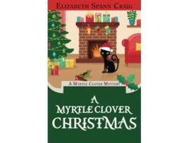 Livro A Myrtle Clover Christmas A Myrtle Clover Cozy Mystery de Elizabeth Spann Craig (Inglês)