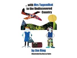 Livro with Mrs Tugendhat to the Undiscovered Country de Jim Ring (Inglês)