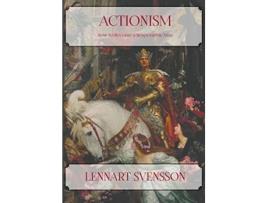 Livro Actionism How to Become a Responsible Man de Lennart Svensson (Inglês)