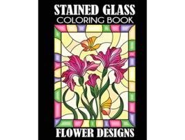 Livro Stained Glass Coloring Book Flower Designs de Creative Coloring (Inglês)