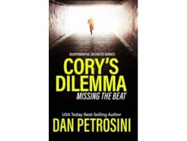 Livro Corys Dilemma Missing the Beat Dangerous Music Suspenseful Secrets de Dan Petrosini (Inglês)