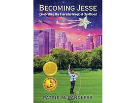 Livro Becoming Jesse Celebrating the Everyday Magic of Childhood de Patsie McCandless (Inglês)