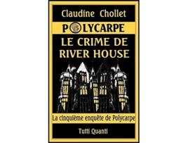 Livro POLYCARPE LE CRIME DE RIVER HOUSE French Edition de Claudine Chollet (Francês)