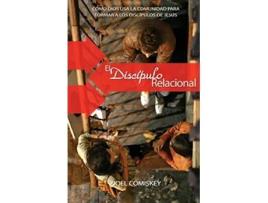 Livro El Discípulo Relacional Cómo Dios usa la comunidad para formar a los discípulos Spanish Edition de Joel Comiskey (Espanhol)