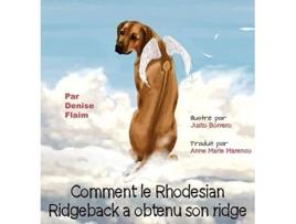 Livro Comment le Rhodesian Ridgeback a obtenu son ridge French Edition de Denise Flaim (Francês)