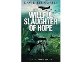 Livro The Willful Slaughter of Hope de David Lee Corley (Inglês)