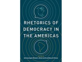 Livro Rhetorics of Democracy in the Americas de Angel, Adriana et al. (Inglês)