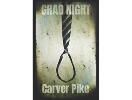 Livro Grad Night de Carver Pike (Inglês)