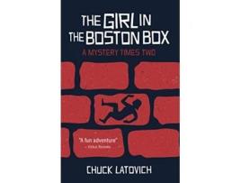 Livro The Girl in the Boston Box A Mystery Times Two de Chuck Latovich (Inglês)
