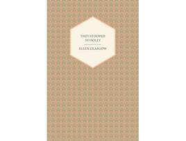 Livro They Stooped to Folly de Ellen Glasgow (Inglês)