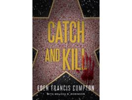 Livro Catch and Kill de Eden Francis Compton e Melissa B Robinson (Inglês)