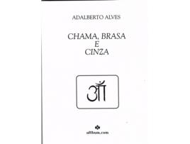 Livro Chama, Brasa e Cinza de Adalberto Alves .