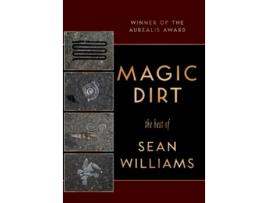 Livro Magic Dirt The Best of Sean Williams de Sean Williams (Inglês)