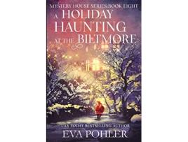 Livro A Holiday Haunting at the Biltmore Mystery House de Eva Pohler (Inglês)