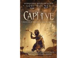 Livro Captive Daughter of Ninmah as Told By Khalvir An Ancestors Saga Companion Novel The Ancestors Saga de Lori Holmes (Inglês)