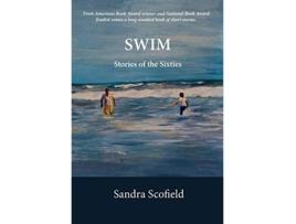 Livro Swim Stories of the Sixties de Sandra Scofield (Inglês)