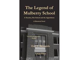 Livro The Legend of Mulberry School de Eric T Reynolds (Inglês)