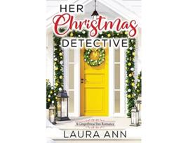 Livro Her Christmas Detective de Laura Ann (Inglês)