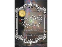 Livro And the Hills Replied de Sparhawk Hutchins (Inglês - Capa Dura)