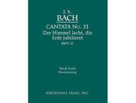 Livro Cantata No 31 Der Himmel lacht die Erde jubilieret BWV 31 Vocal Score Cantatas German Edition de Johann Sebastian Bach (Alemão)