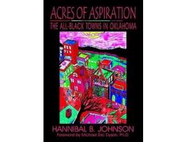 Livro Acres of Aspiration The AllBlack Towns of Oklahoma de Hannibal B Johnson (Inglês)