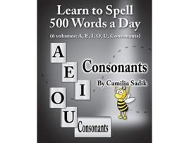 Livro Learn to Spell 500 Words a Day The Consonants vol 6 de Camilia Sadik (Inglês)