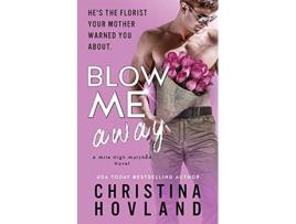 Livro Blow Me Away A laugh out loud friends to lovers rom com Mile High Matched de Christina Hovland (Inglês)