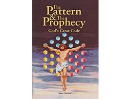 Livro The Pattern the Prophecy Gods Great Code de James Harrison (Inglês)