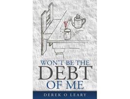 Livro Wont Be The Debt of Me de Derek OLeary (Inglês)