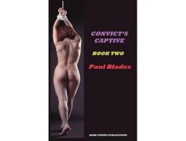 Livro Convictandaposs Captive Book Two de Paul Blades (Inglês)