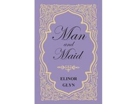 Livro Man and Maid de Elinor Glyn (Inglês)