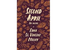 Livro Second April The Poetry of Edna St Vincent Millay de Edna St Vincent Millay Carl Van Doren (Inglês)