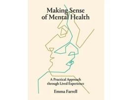 Livro Making Sense of Mental Health de Dr Emma Farrell (Inglês)