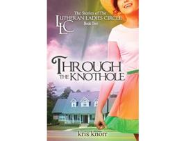 Livro The Lutheran Ladies Circle Through the Knothole de Kris Knorr (Inglês)