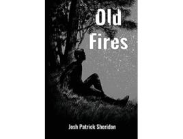 Livro Old Fires de Josh Patrick Sheridan (Inglês)