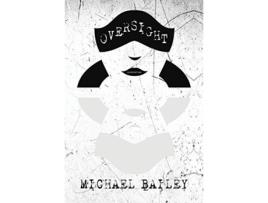 Livro Oversight de Michael Bailey (Inglês)