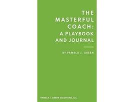 Livro The Masterful Coach A Playbook and Journal de Pamela Green (Inglês)