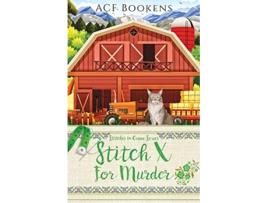 Livro Stitch X For Murder Stitches In Crime de Acf Bookens (Inglês)
