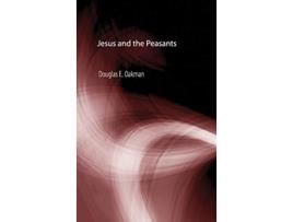 Livro Jesus and the Peasants Matrix The Bible in Mediterranean Context de Douglas E Oakman (Inglês)