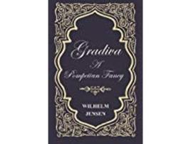 Livro Gradiva A Pompeiian Fancy de Wilhelm Jensen (Inglês)