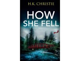 Livro How She Fell Martina Monroe de Hk Christie (Inglês)