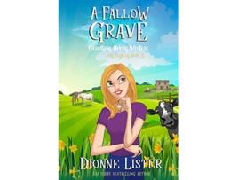 Livro A Fallow Grave Haunting Avery Winters Ghost Cozy Mystery Book 3 Haunting Avery Winters Paranormal Cosy Mystery Series de Dionne Lister (Inglês)