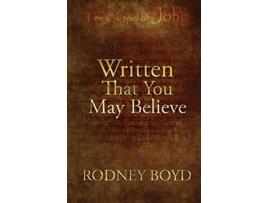 Livro Written That You May Believe 21 Ruminations on the Gospel of John de Rodney Boyd (Inglês)