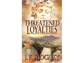 Livro Threatened Loyalties Vulcans Wrath Series de JF Ridgley (Inglês)